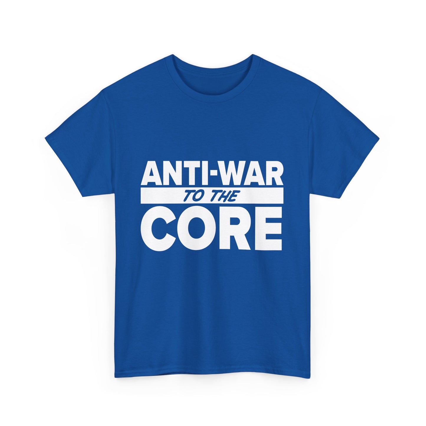 Anti-War to the Core T-shirt